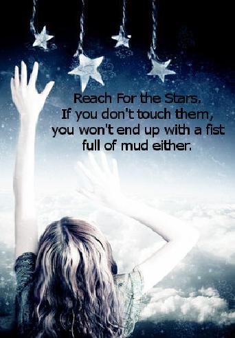 quotes about stars. Reach For the Stars and You